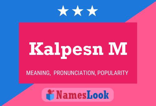 ملصق اسم Kalpesn M