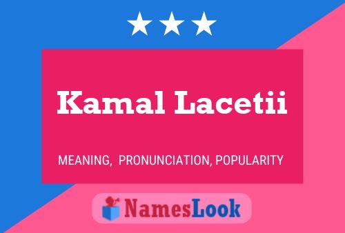 ملصق اسم Kamal Lacetii