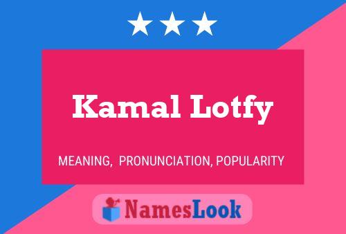 ملصق اسم Kamal Lotfy