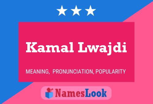 ملصق اسم Kamal Lwajdi