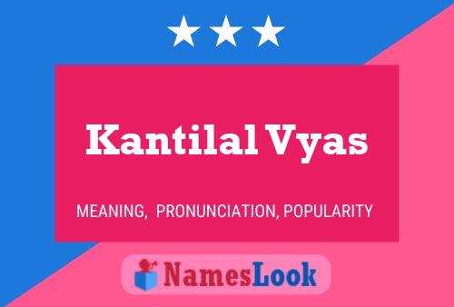 ملصق اسم Kantilal Vyas