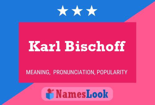 ملصق اسم Karl Bischoff