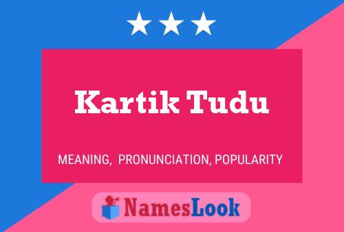 ملصق اسم Kartik Tudu