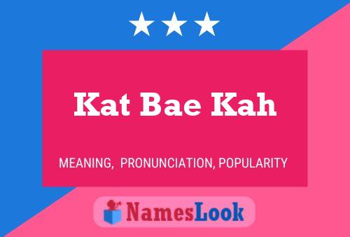 ملصق اسم Kat Bae Kah