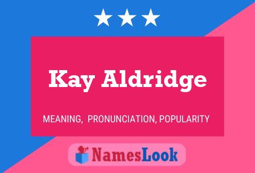 ملصق اسم Kay Aldridge