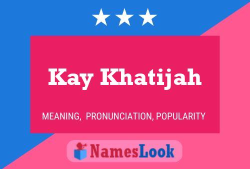 ملصق اسم Kay Khatijah