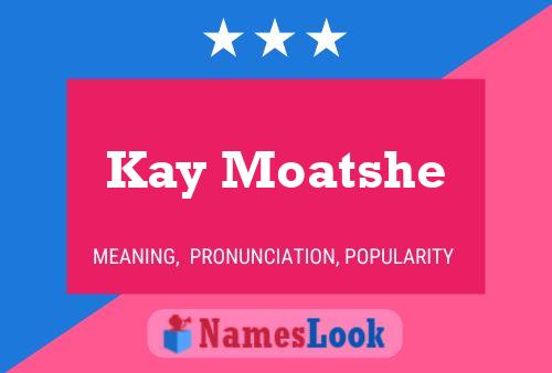 ملصق اسم Kay Moatshe