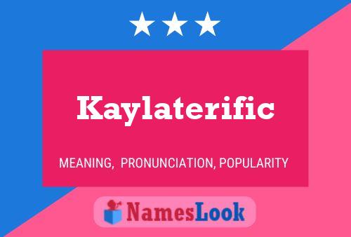 ملصق اسم Kaylaterific