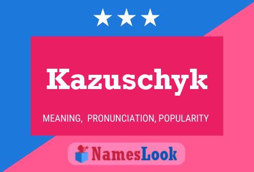 ملصق اسم Kazuschyk