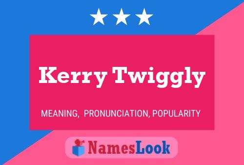 ملصق اسم Kerry Twiggly