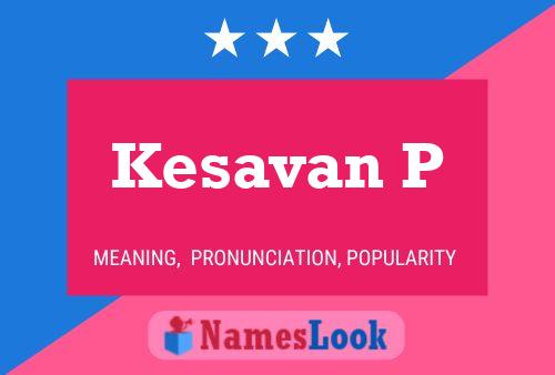 ملصق اسم Kesavan P