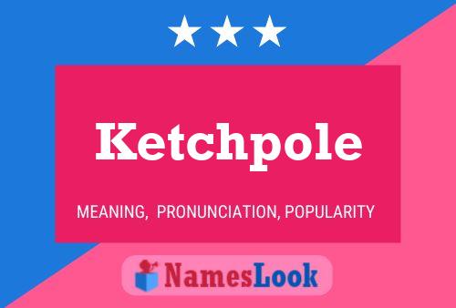 ملصق اسم Ketchpole