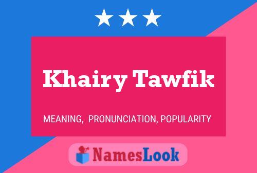 ملصق اسم Khairy Tawfik