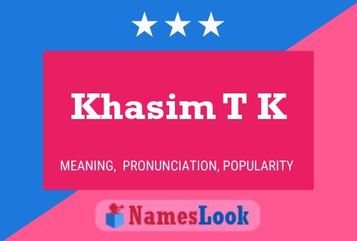 ملصق اسم Khasim T K