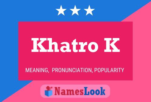 ملصق اسم Khatro K