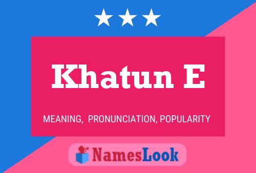 ملصق اسم Khatun E