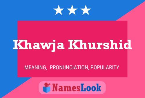 ملصق اسم Khawja Khurshid