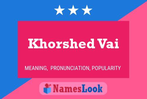 ملصق اسم Khorshed Vai