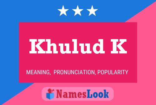 ملصق اسم Khulud K