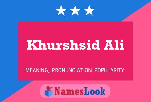 ملصق اسم Khurshsid Ali