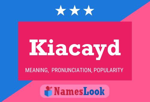 ملصق اسم Kiacayd