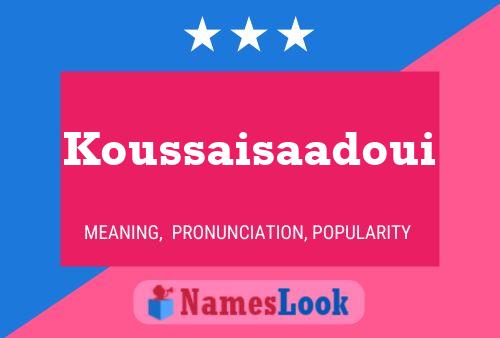 ملصق اسم Koussaisaadoui