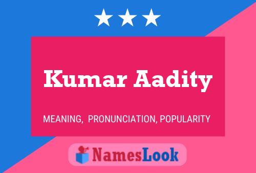 ملصق اسم Kumar Aadity