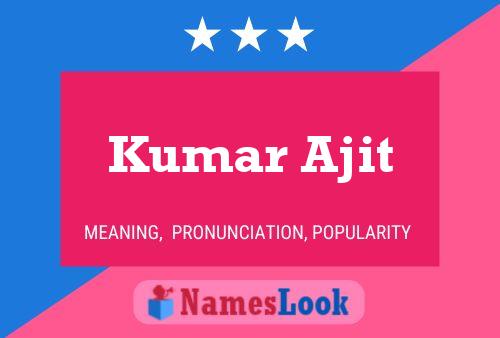 ملصق اسم Kumar Ajit