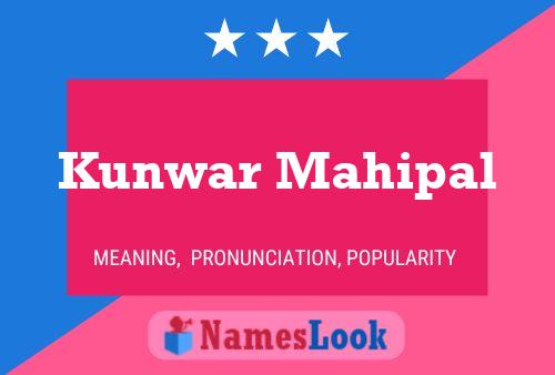 ملصق اسم Kunwar Mahipal