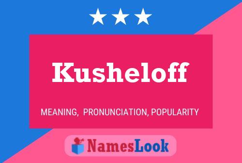 ملصق اسم Kusheloff