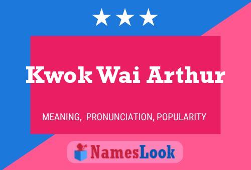 ملصق اسم Kwok Wai Arthur