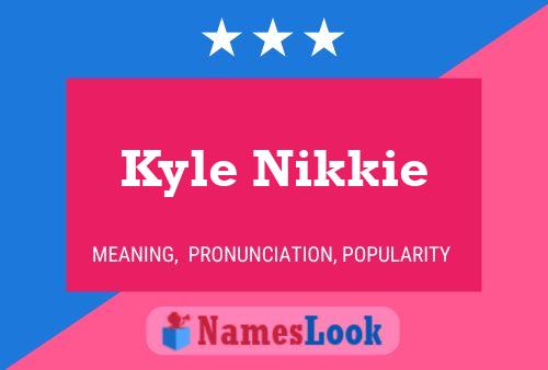 ملصق اسم Kyle Nikkie