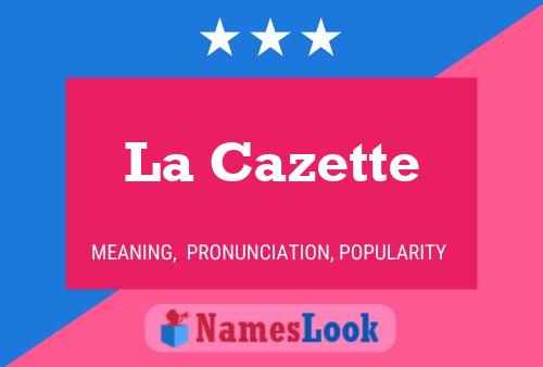 ملصق اسم La Cazette