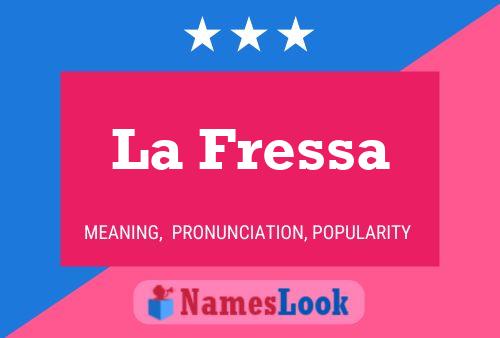 ملصق اسم La Fressa