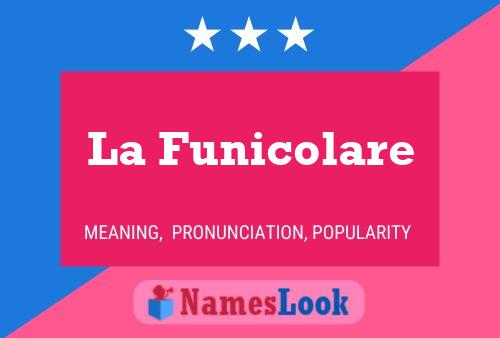 ملصق اسم La Funicolare