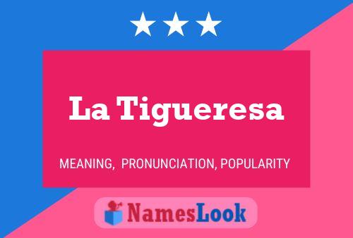 ملصق اسم La Tigueresa