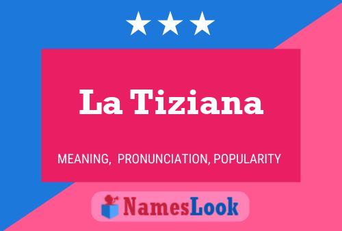 ملصق اسم La Tiziana