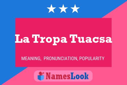 ملصق اسم La Tropa Tuacsa