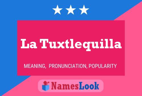 ملصق اسم La Tuxtlequilla