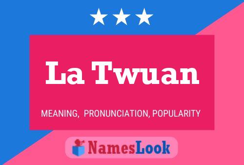 ملصق اسم La Twuan