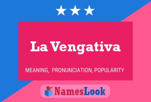 ملصق اسم La Vengativa