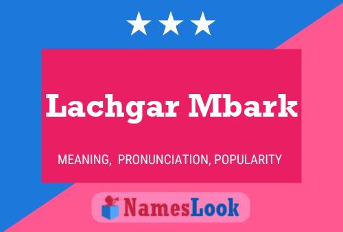 ملصق اسم Lachgar Mbark