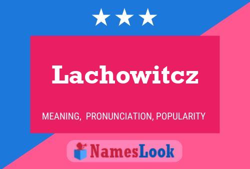 ملصق اسم Lachowitcz