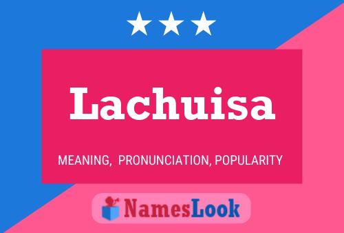 ملصق اسم Lachuisa