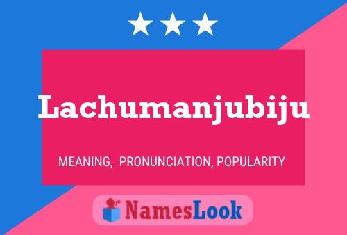 ملصق اسم Lachumanjubiju