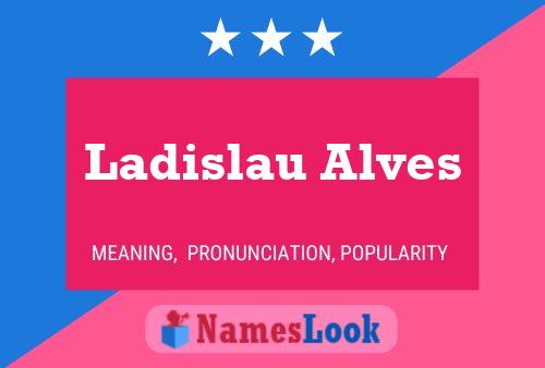 ملصق اسم Ladislau Alves