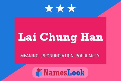 ملصق اسم Lai Chung Han