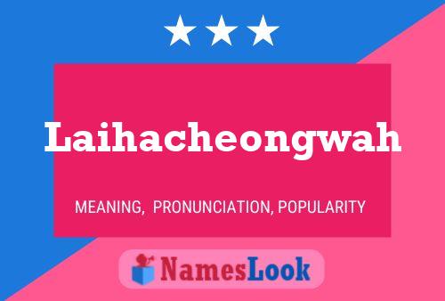 ملصق اسم Laihacheongwah