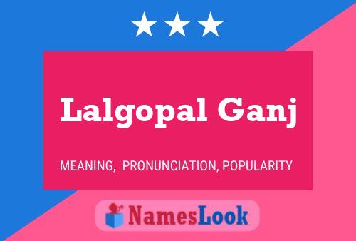 ملصق اسم Lalgopal Ganj