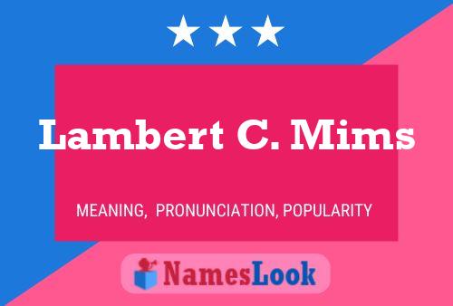 ملصق اسم Lambert C. Mims